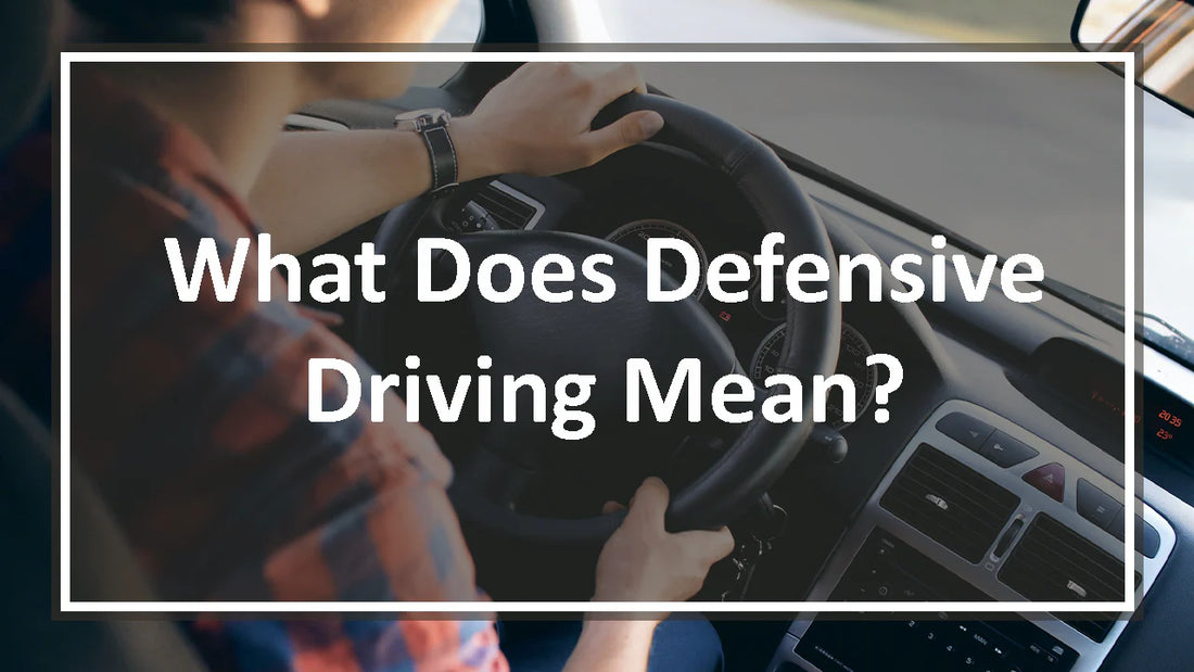 What Does Defensive Driving Mean?