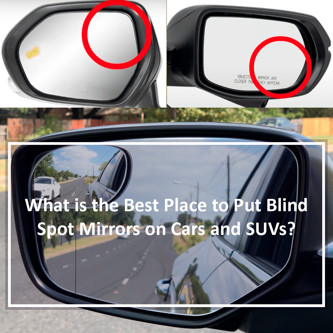 What is the Best Place to Put Blind Spot Mirrors on Cars and SUVs?