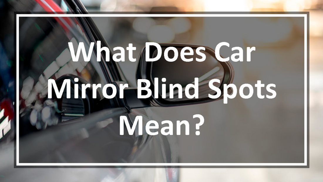 What Does Car Mirror Blind Spots Mean?