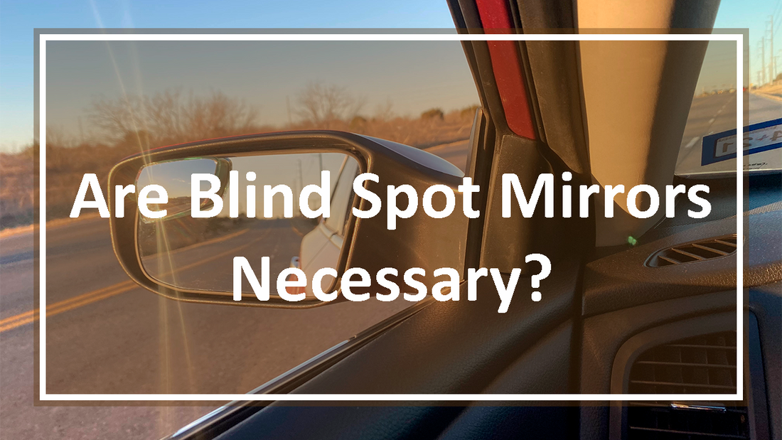Are Blind Spot Mirrors Necessary?