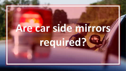 Are car side mirrors required?